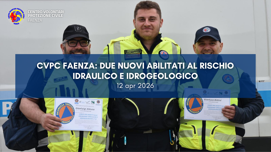 CVPC Faenza: due nuovi abilitati al rischio idraulico e idrogeologico